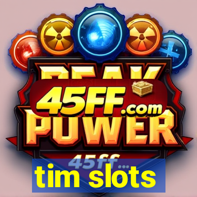 tim slots